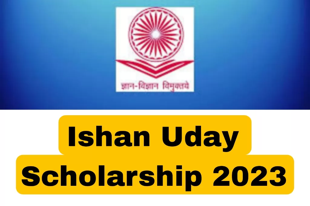 Ishan Uday Scholarship 2023