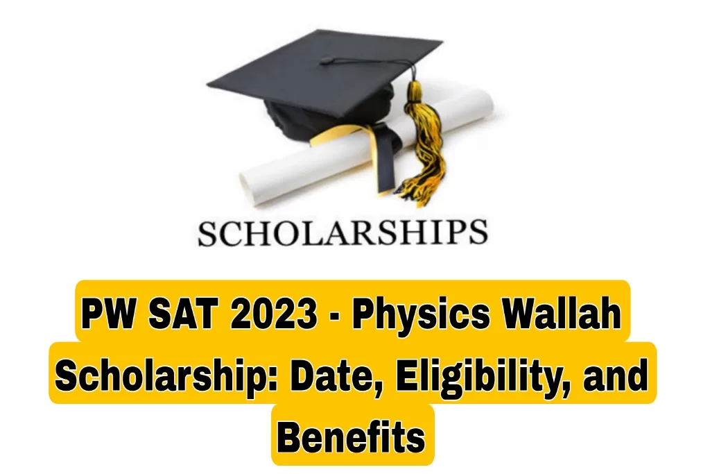  PW SAT 2023 - Physics Wallah Scholarship: Date, Eligibility, and More